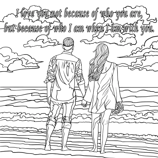I love you not because of who you are, but because of who I am when I am with you